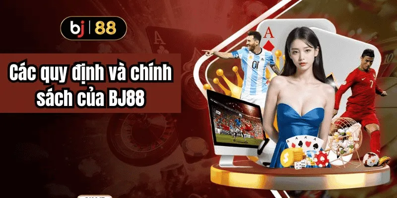 Các chính sách quan trọng tại BJ88 đá gà